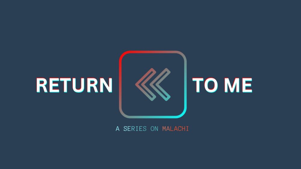 Return to Me: A Series on Malachi